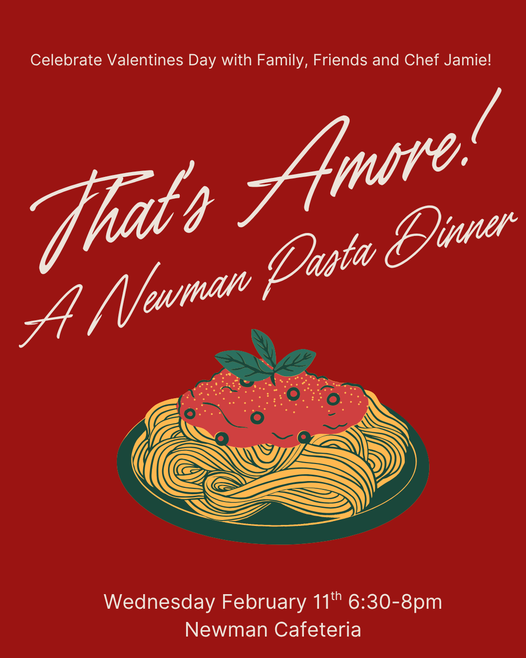 Plate of Pasta topped with sauce and a meatball. Above the pasta is the text That's Amore. A Newman Pasta Dinner.